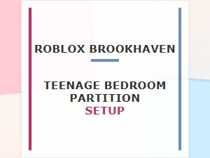 Roblox Brookhaven Teenage Bedroom Partition Setup