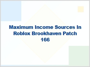 Maximum Income Sources in Roblox Brookhaven Patch 166
